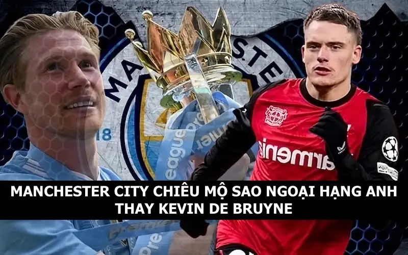 Manchester City đang cố gắng chiêu mộ sao Ngoại hạng Anh