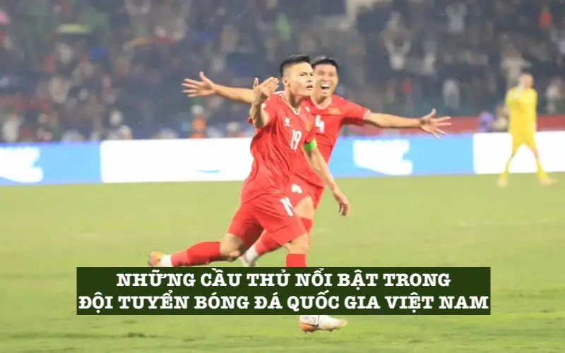 Những cái tên có đóng góp to lớn cho thành công của đội tuyển