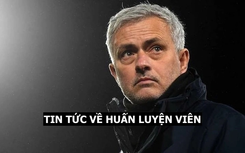 Tin tức về huấn luyện viên cập nhật mỗi ngày tại Bongda24h